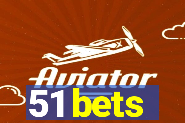 51 bets