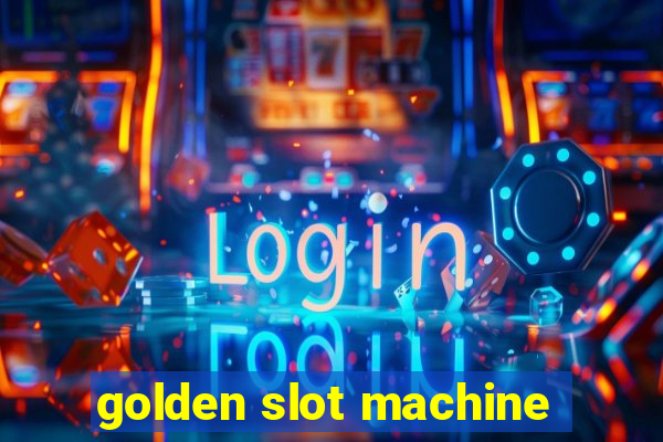 golden slot machine