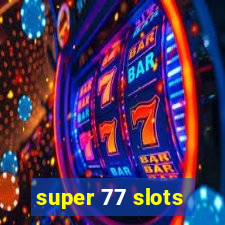 super 77 slots