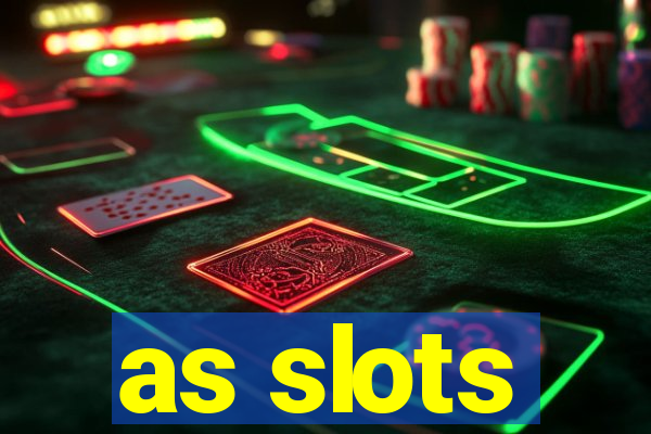 as slots