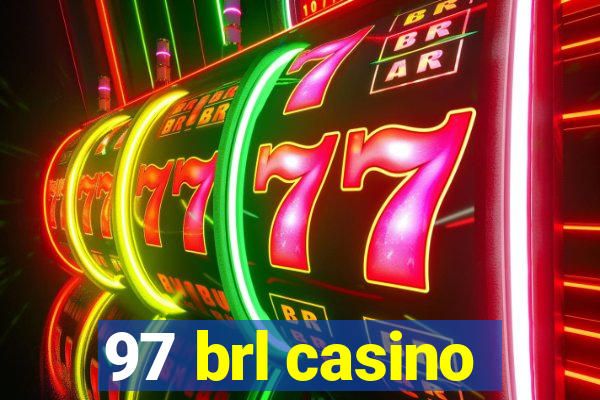 97 brl casino