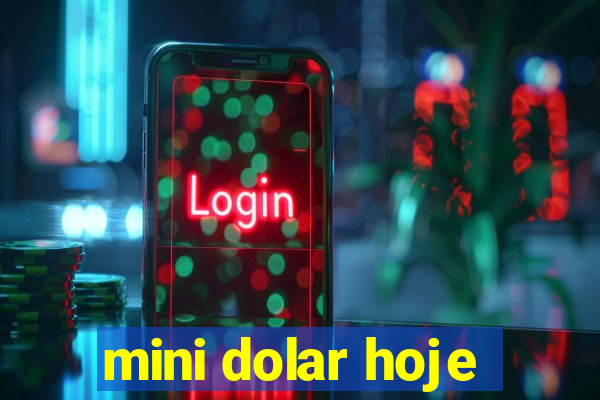 mini dolar hoje