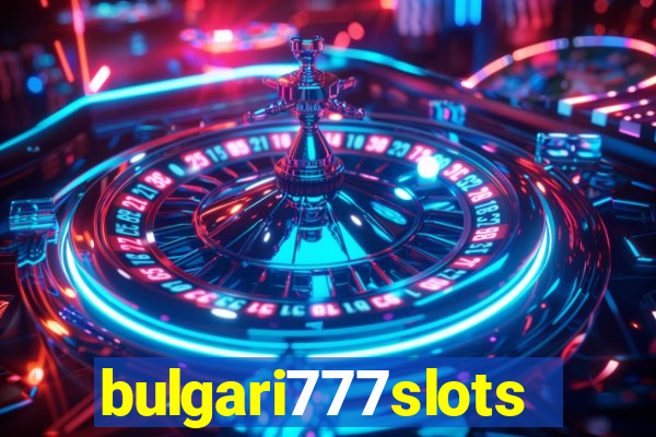 bulgari777slots.com