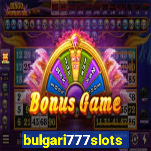 bulgari777slots.com