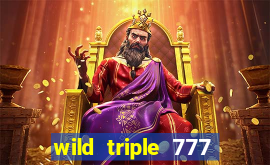 wild triple 777 slots casino