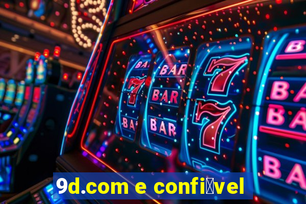 9d.com e confi谩vel