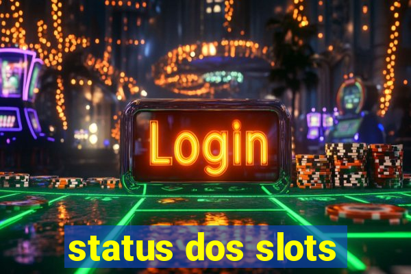 status dos slots