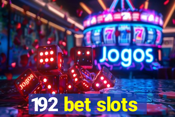 192 bet slots