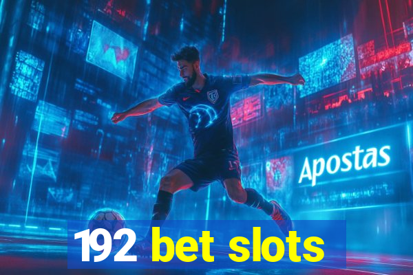 192 bet slots