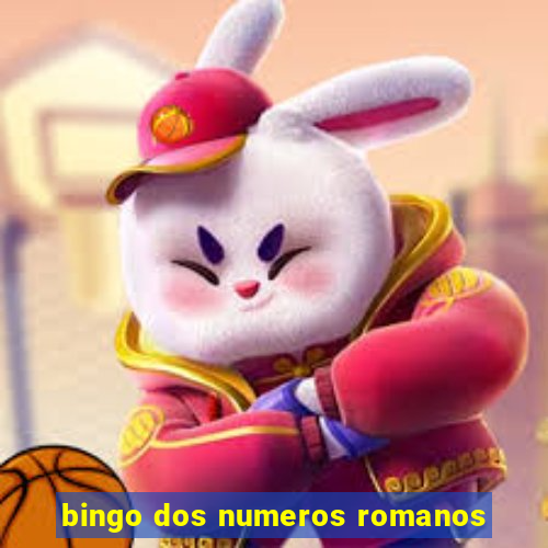 bingo dos numeros romanos