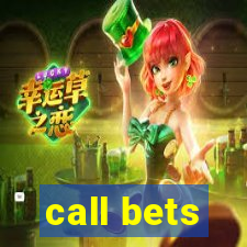 call bets