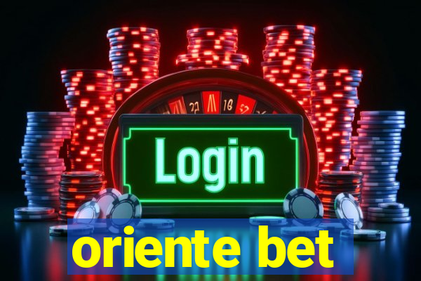 oriente bet