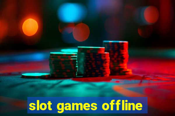 slot games offline