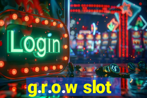 g.r.o.w slot