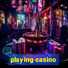 playing casino