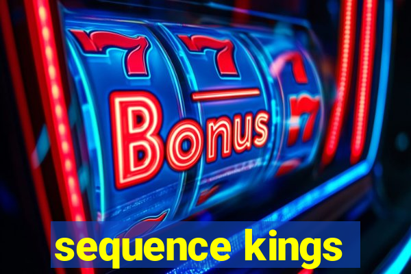 sequence kings