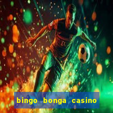 bingo bonga casino geen aanbetaling