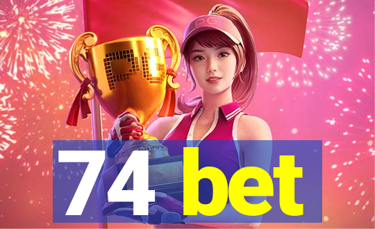 74 bet