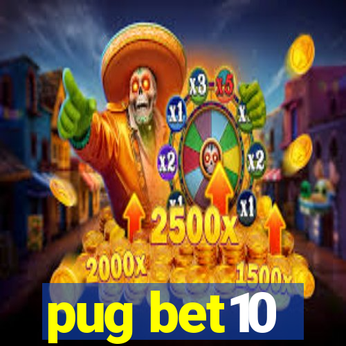 pug bet10