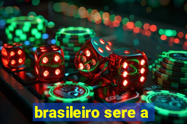 brasileiro sere a