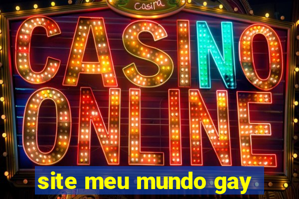 site meu mundo gay