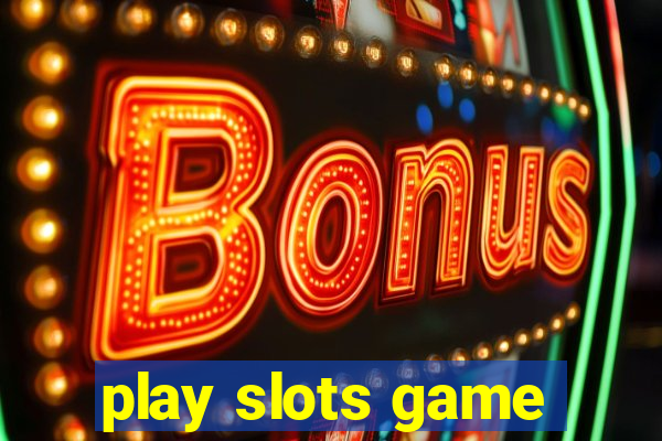 play slots game