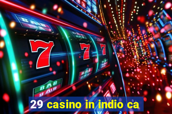 29 casino in indio ca