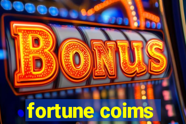 fortune coims