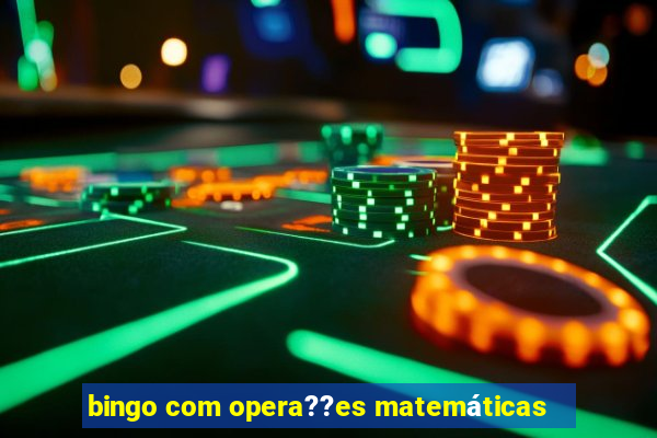 bingo com opera??es matemáticas