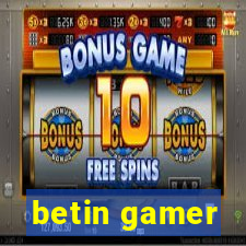 betin gamer