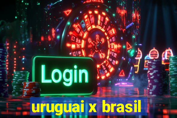 uruguai x brasil