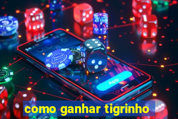 como ganhar tigrinho