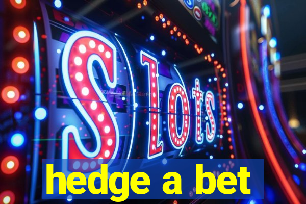 hedge a bet