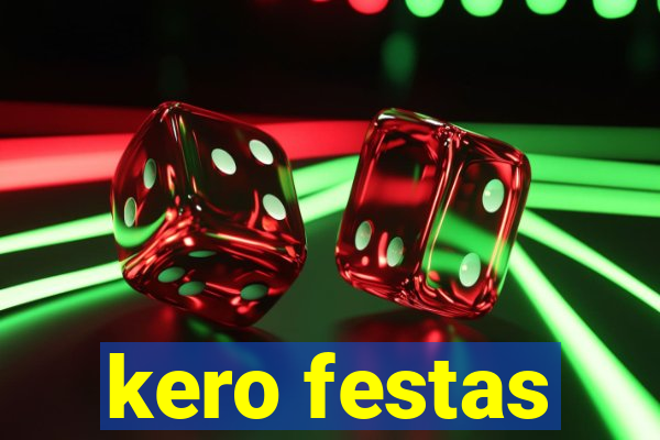 kero festas