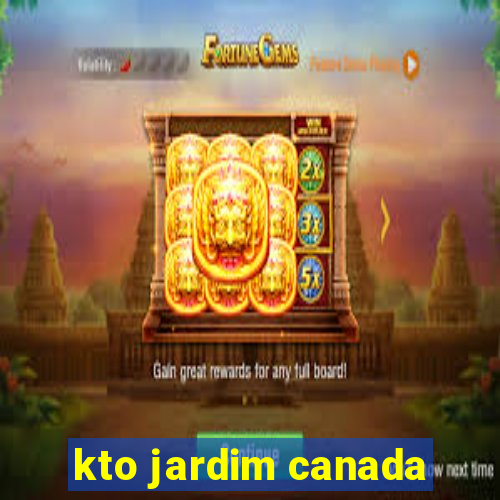 kto jardim canada