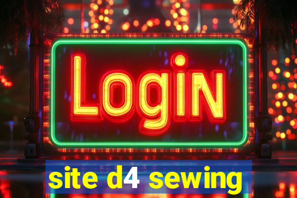 site d4 sewing