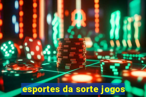 esportes da sorte jogos