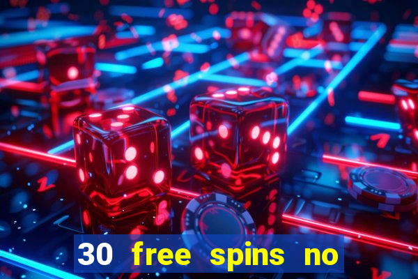 30 free spins no deposit casino