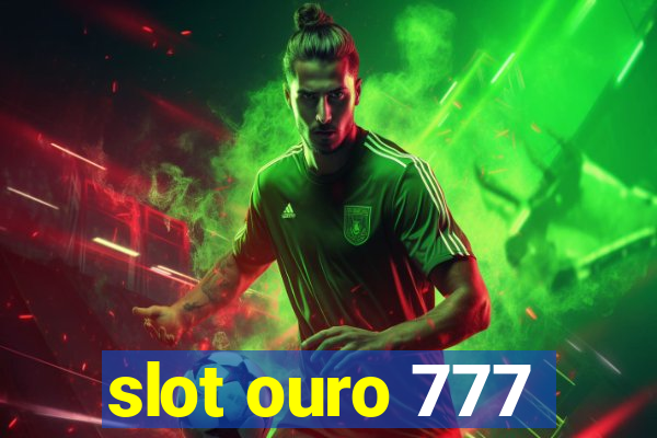 slot ouro 777