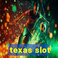 texas slot