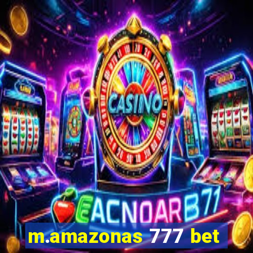 m.amazonas 777 bet