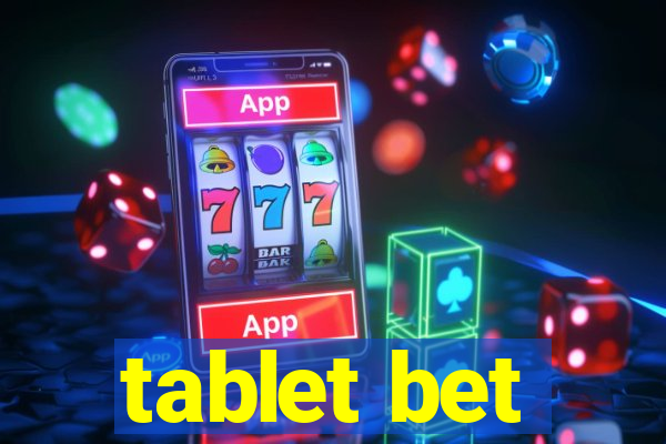 tablet bet