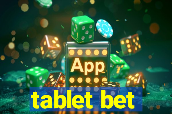 tablet bet