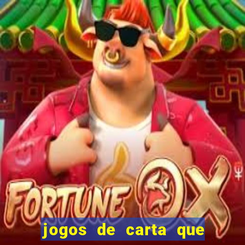 jogos de carta que ganha dinheiro