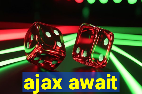 ajax await