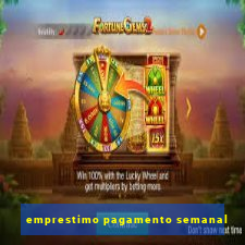 emprestimo pagamento semanal