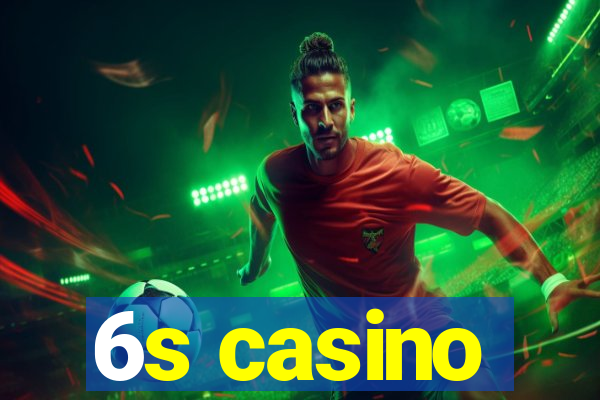 6s casino