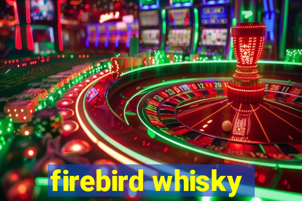 firebird whisky