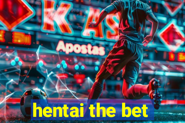 hentai the bet