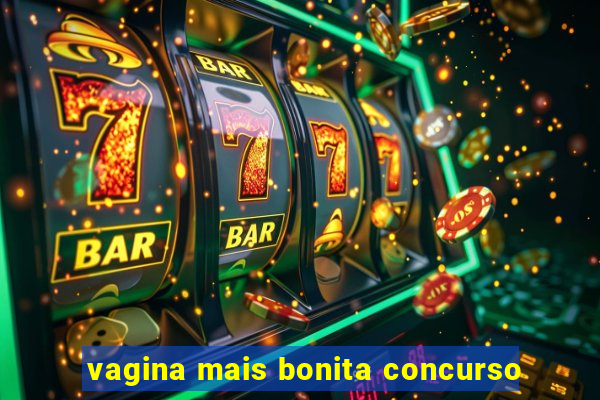 vagina mais bonita concurso